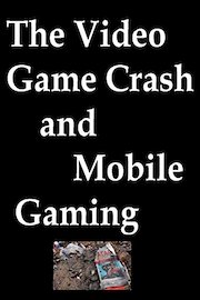 The Video game crash and Mobile gaming