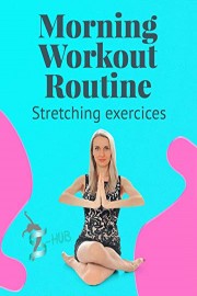 Morning workout routine. Stretching exercices.