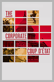 The Corporate Coup d'Etat