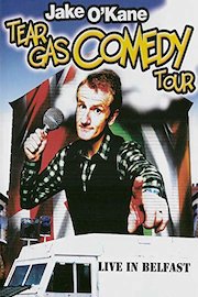 Jake O'Kane Tear Gas Comedy