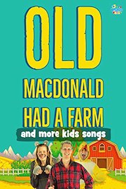 Old MacDonald Had a Farm and More Kids Songs