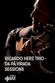 Ricardo Herz Trio - Da Pá Virada Sessions