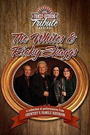 Various Artists - Country's Family Reunion Tribute Series The Whites Ricky Skaggs