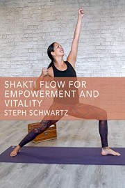 Shakti Flow for Empowerment and Vitality