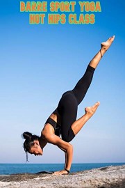 Barre Sport Yoga - Hot Hips Class