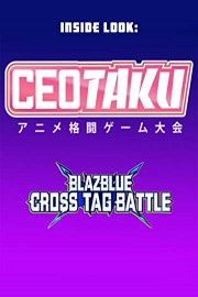 Inside Look: CEOTAKU Blazblue Cross Tag Battle