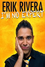 Erik Rivera: I'm No Expert