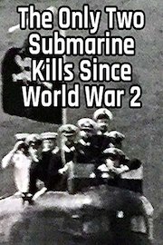 The Only Two Submarines to Sink Enemy Ships Since WW2