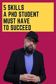 5 Skills a PhD Student Must have to Succeed