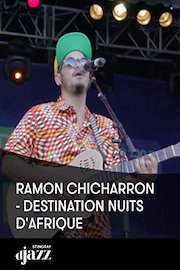 Ramon Chicharron - Destination Nuits d'Afrique