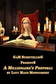GAM Storytelling Presents A Millionaire's Proposal by Lucy Maud Montgomery