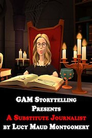 GAM Storytelling Presents A Substitute Journalist by Lucy Maud Montgomery