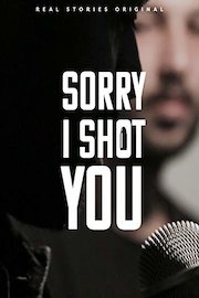 Sorry I Shot You