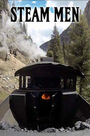 Steam Men - Life on a Steam Engine Train