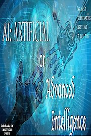 AI: Artificial or ADVANCED Intelligence