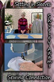 Setting in Sleeves with Shirley Adams Sewing Connection