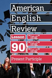 Present Participle Lesson 90