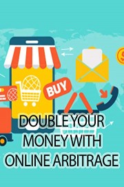 Double Your Money with Online Arbitrage
