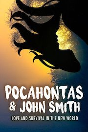 Pocahontas & Captain Smith: Love and Survival in the New World