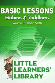 Basic Lessons for Babies & Toddlers Volume 2: Basic Math