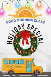 Good Morning Class: Holiday Special