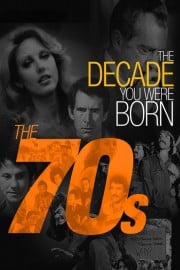 The Decade You Were Born-The 1970's