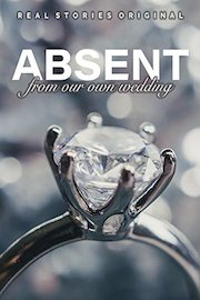 Absent From Our Own Wedding