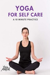 Yoga With Adriene: Yoga For Self Care - 10 Minute Practice