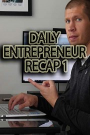 Daily Entrepreneur Recap Episode 1