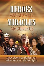 Heroes Among Us, Miracles Around Us