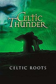 Celtic Thunder - Celtic Thunder - Celtic Roots
