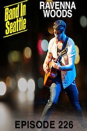 Ravenna Woods - Band in Seattle - Ravenna Woods Episode 226