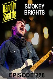 Smokey Brights - Band in Seattle - Smokey Brights Episode 228