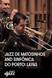 Jazz de Matosinhos and Sinfónica do Porto: Layas