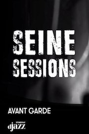 Seine Sessions: Avant Garde