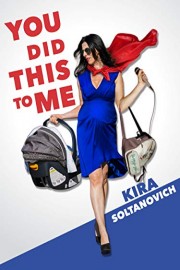 Kira Soltanovich: You Did This To Me