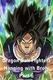 Dragon Ball FighterZ Hanging with Broly Part 6