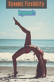 Dynamic Flexibility - Rejuvenate