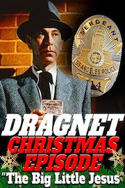 Dragnet Christmas Episode - The Big Little Jesus