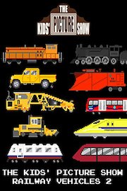 The Kids' Picture Show - Railway Vehicles 2