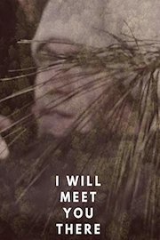 I Will Meet You There