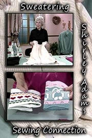 Sweatering with Shirley Adams Sewing Connection