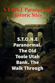 S.T.O.N.E Paranormal. The Old Toole Utah Bank. The Walk Through