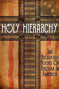 Holy Hierarchy: The Religious Roots of Racism In America