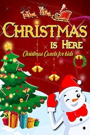 Christmas is here - Christmas carols for kids
