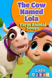 The Cow Named Lola Farm Animal Songs