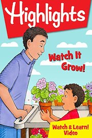 Highlights Watch & Learn!: Watch It Grow!
