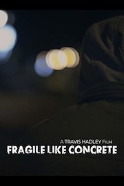 Fragile Like Concrete