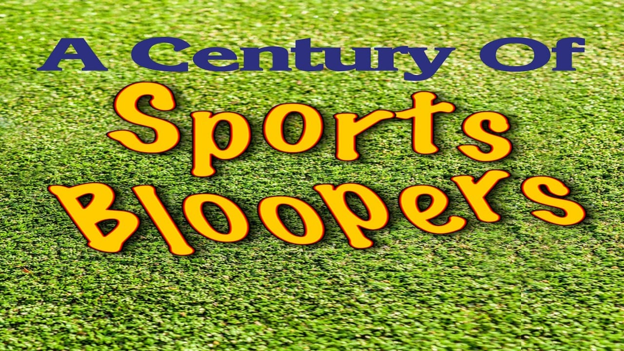 A Century of Sports Bloopers