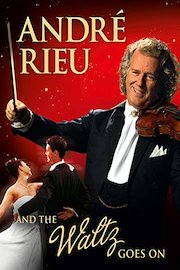 André Rieu And His Johann Strauss Orchestra - And The Waltz Goes On